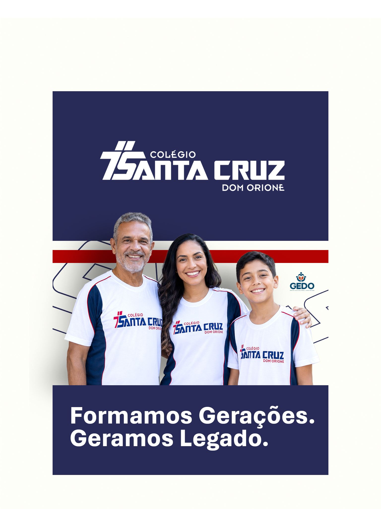 Formamos gerações. Geramos legado.