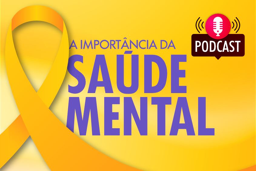 Podcast: Episódio 1 - A importância da saúde mental!?w=1020