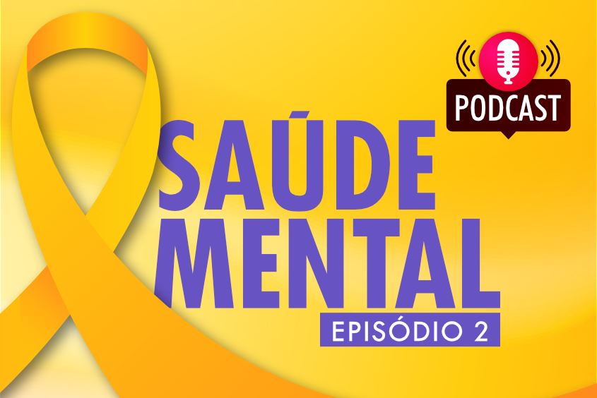 Podcast: Episódio 2 - Saúde mental!?w=1020